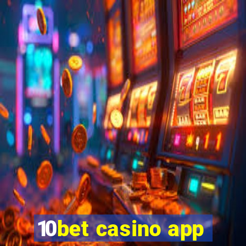 10bet casino app